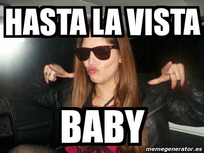 Meme Personalizado Hasta La Vista Baby