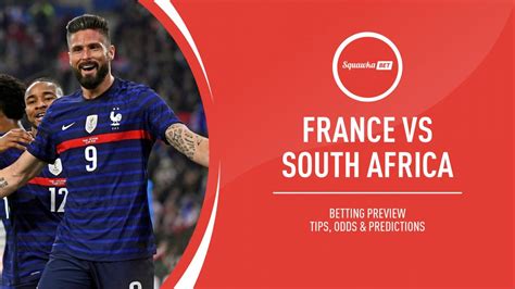 France v South Africa prediction, betting tips, odds, preview | Friendly