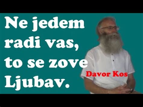 Davor Kos Ne Jedem Radi Vas To Se Zove Ljubav YouTube