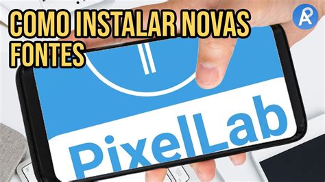 COMO INSTALAR NOVAS FONTES NO PIXELLAB YouTube