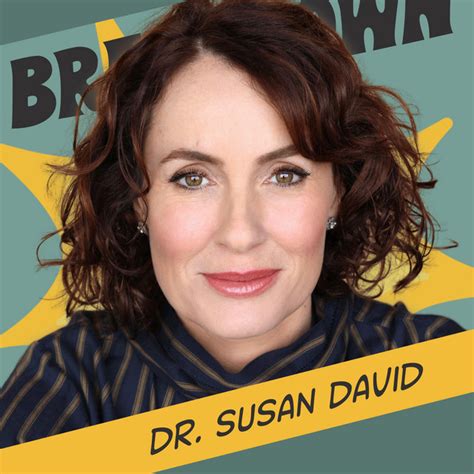 Dr Susan David Build Emotional Agility Avoid Burnout And The Dangers