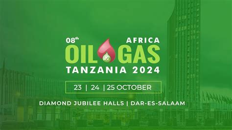 8th OIL GAS Tanzania 2024 Largest Int L Oil Gas Trade Exhibition