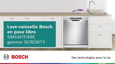 Lave Vaisselle Bosch En Pose Libre SMS4HTI49E Gamme SERENITY YouTube