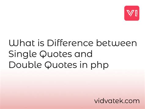 Difference Between Single Quotes And Double Quotes In Php