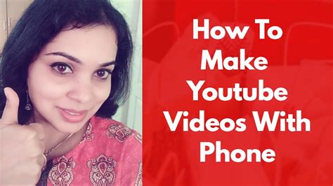 Filming Youtube Videos On Smartphone How To Make Youtube Videos On