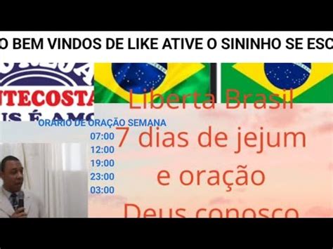 LIBERTA BRASIL 7 DIAS ORAÇÃO JEJUM DEUS CONOSCO YouTube