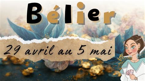 Belier ♈️ 29 Au 5 Mai 2024 I Célébration Et Réussite Au Top Youtube