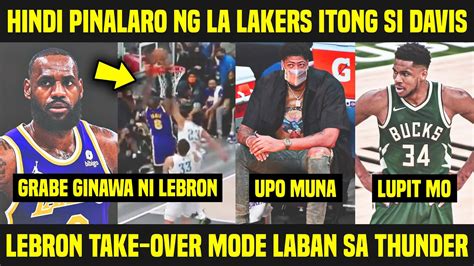 Lebron Binuhat Ang Lakers Sa Panalo Dahilan Bakit Ad Hindi Pinag Laro