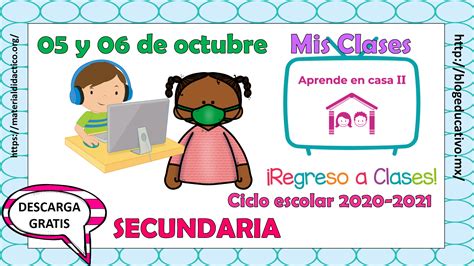 Aprende En Casa Ii Mis Clases Para Secundaria Del 05 Y 06 De Octubre Del Ciclo Escolar 2020