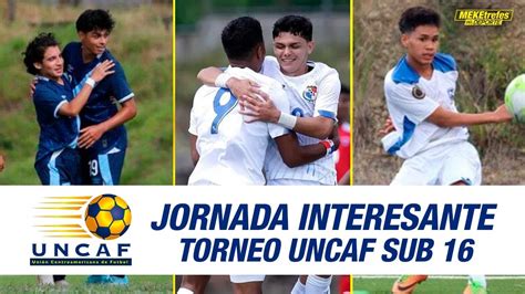 Costa Rica Panamá y Honduras festejaron Sub 16 UNCAF Resultados