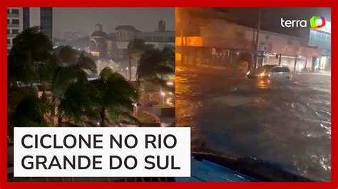 Ciclone Causa Fortes Chuvas Ventanias E Alagamentos No Rio Grande Do