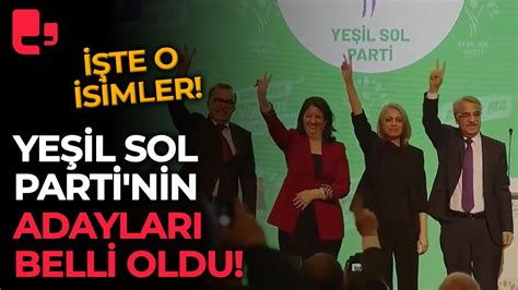 Son Dakika Yeşil Sol Parti nin adayları belli oldu İşte o isimler