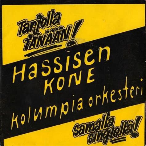 Hassisen Kone Hassisen Kone Kolumbia Orkesteri Single Lyrics And