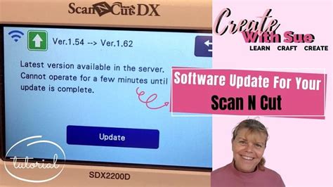 Update Your Software - Scan N Cut - Create With Sue