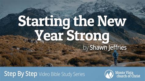 Starting The New Year Strong Step By Step Video Bible Study Series