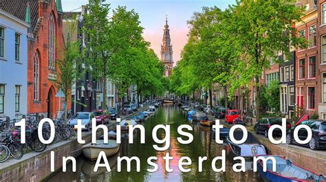 🇳🇱 10 Top Things To Do In Amsterdam 🇳🇱 Travel Better With Holiday