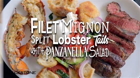 Filet Mignon With Lobster Tails And Panzanella Salad Blackstone