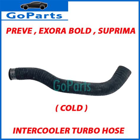 PROTON PREVE SUPRIMA EXORA BOLD INTERCOOLER TURBO AIR HOSE COLD