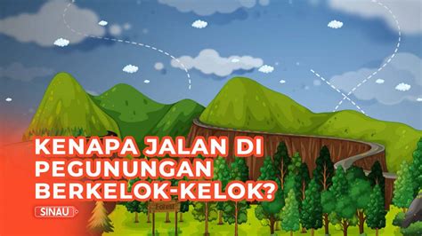 Alasan Jalan Di Pegunungan Dibuat Berkelok Kelok Salah Satunya Demi