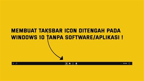 Cara Membuat Posisi Icon Taksbar Di Tengah Tanpa Aplikasi Tambahan