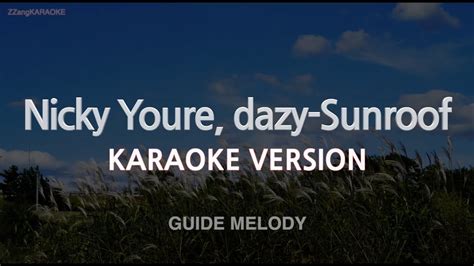 Nicky Youre Dazy Sunroof Melody Karaoke Version Youtube