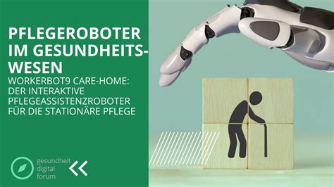 Workerbot9 Care Home Der Interaktive Pflegeassistenzroboter Dr