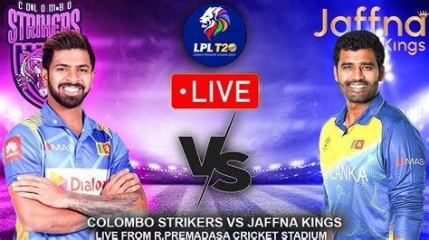 LPL Live Match Today Jaffna Kings Vs Colombo Strikers Live Match