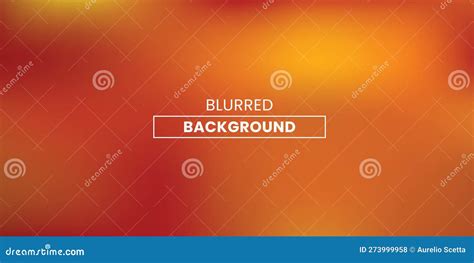 Blurred Orange Background Abstract Backgrounds Stock Vector Illustration Of Colourful Design