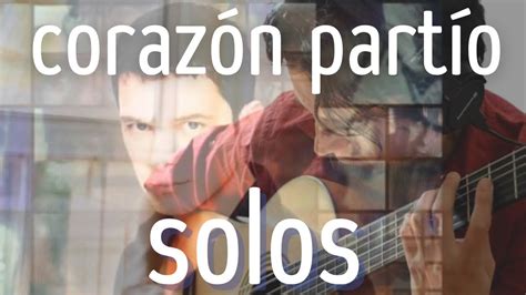 Corazón Partío Alejandro Sanz Guitar Solos 1 And 2 Original Version