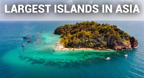 Top 10 Largest Islands in Asia By Area