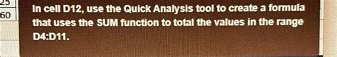 Solved In Cell D12 Use The Quick Analysis Tool To Create A Formula