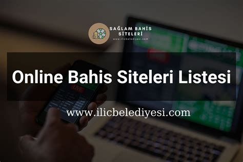 Güvenilir Online Bahis Siteleri Listesi Sağlam Bahis Siteleri