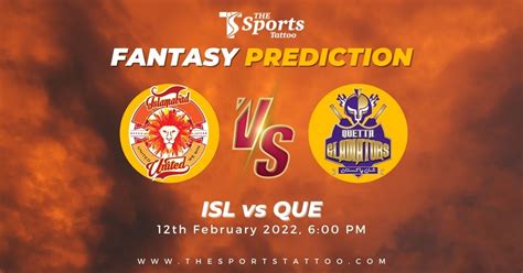 ISL Vs QUE Dream11 Prediction Today Match PSL 2022 Live Score Team