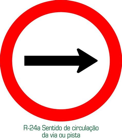 R 24a Sentido de circulação da via ou pista Placas de Trânsito