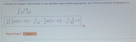 Solved Evaluate The Integral Remember To Use Absolute Chegg