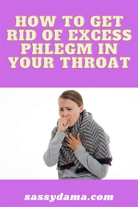 How To Get Rid Of Excess Phlegm In Your Throat Throat Irritation