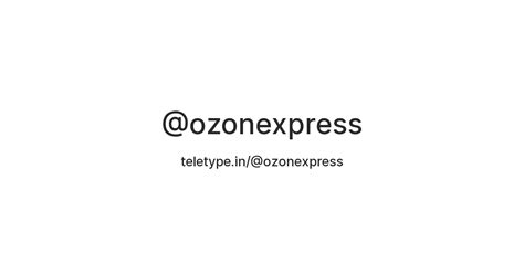 @ozonexpress — Teletype