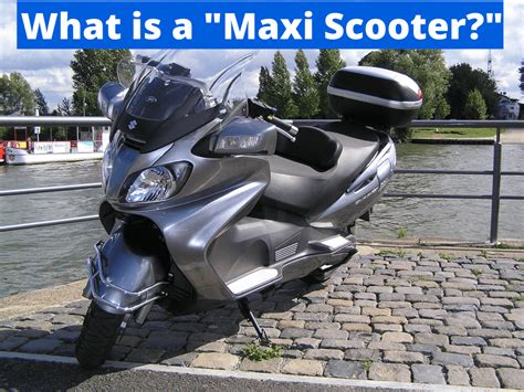 What Is a Maxi Scooter? 5 Examples