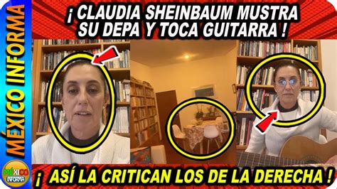 Claudia Sheinbaum Muestra Su Departamento Y Toca Guitarra Youtube