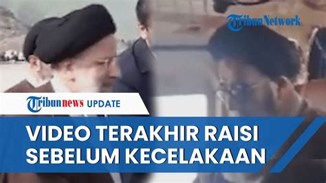 Video Video Terakhir Presiden Iran Ebrahim Raisi Sebelum Kecelakaan