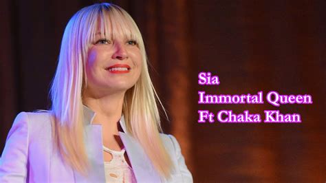 Sia Immortal Queen Ft Chaka Khan Lyrics YouTube