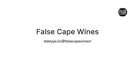 False Cape Wines — Teletype