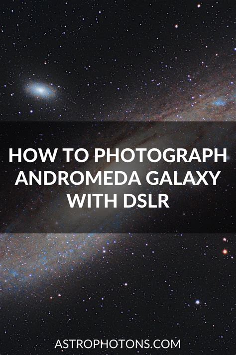 Andromeda Galaxy M31 How To Photograph With A Dslr Camera Artofit