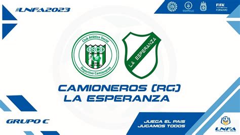 Camioneros RG Vs La Esperanza Fecha 2 Grupo C Liga Nacional