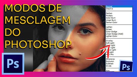 Como Usar Os Modos De Mesclagem Do Photoshop Resumo 100 Completo