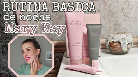 Rutina B Sica De Noche Mary Kay Qu Utilizo C Mo Funciona