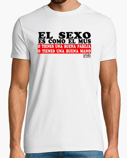 Camiseta El Sexo Es Como El Mus Latostadora