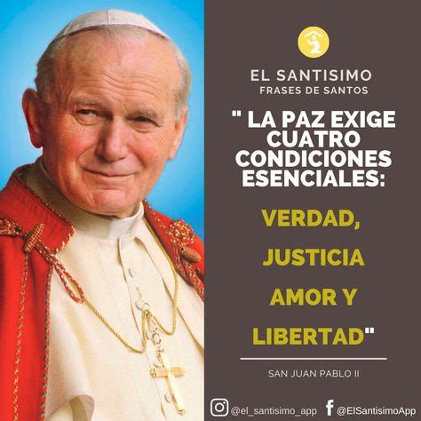 Frases De Santos La Paz Exige Cuatro Condiciones Esenciales Verdad