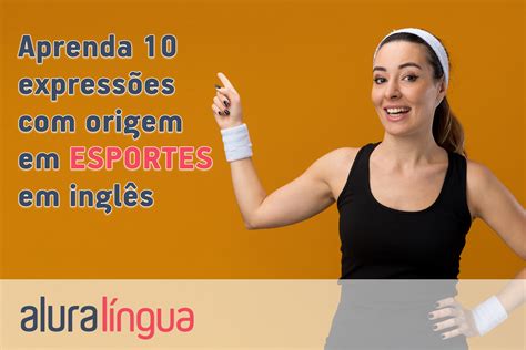 Aprenda Express Es Origem Em Esportes Em Ingl S Cursos De Ingl S