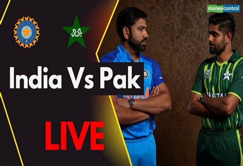 Ind Vs Pak Live Streaming जानें भारत में कब और कहां देखें India Vs Pakistan का लाइव मैच